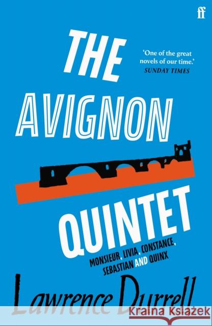 The Avignon Quintet: Monsieur, Livia, Constance, Sebastian and Quinx Lawrence Durrell 9780571225552 Faber & Faber - książka