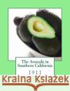 The Avocado in Southern California: 1911 Wilson Popenoe Roger Chambers 9781985221925 Createspace Independent Publishing Platform