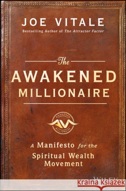 The Awakened Millionaire: A Manifesto for the Spiritual Wealth Movement Vitale, Joe 9781119264163 Wiley - książka