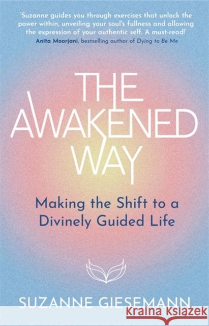 The Awakened Way: Making the Shift to a Divinely Guided Life Suzanne Giesemann 9781837822775 Hay House UK Ltd - książka