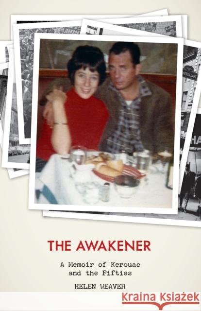 The Awakener: A Memoir of Jack Kerouac and the Fifties Weaver, Helen 9780872865051 City Lights Books - książka