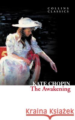 The Awakening Kate Chopin 9780007420056 HarperCollins Publishers - książka