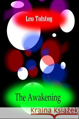 The Awakening Leo Nikolayevich Tolstoy 9781478111405 Createspace - książka