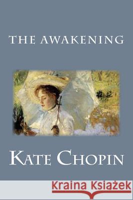 The Awakening Kate Chopin 9781515291183 Createspace - książka