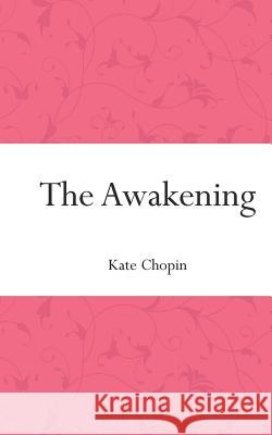 The Awakening Kate Chopin 9781519474292 Createspace - książka