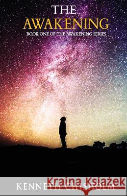 The Awakening Kenneth Chisholm 9781532963391 Createspace Independent Publishing Platform - książka