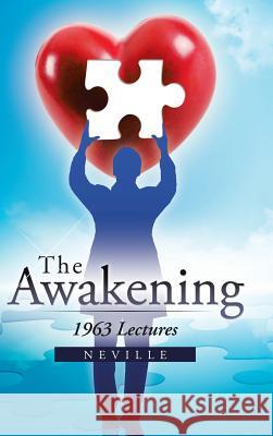 The Awakening: 1963 Lectures Neville 9781466981652 Trafford Publishing - książka