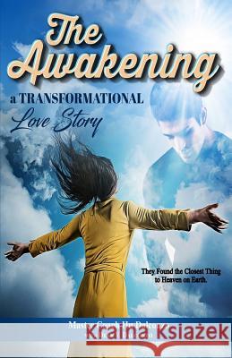 The Awakening: A Transformational Love Story Master Coach Hu Dalconzo Dean V. Dalconzo 9780692936634 Holistic Learning Centers, Inc - książka