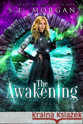 The Awakening: Ancient Guardians Book 3 S. L. Morgan 9781722975999 Createspace Independent Publishing Platform - książka