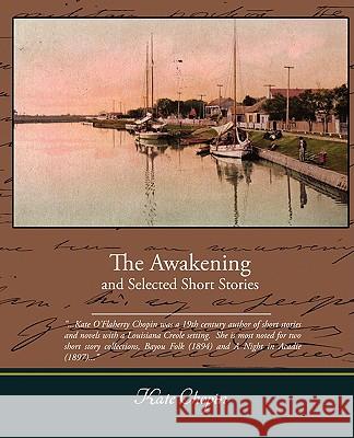 The Awakening and Selected Short Stories Kate Chopin 9781438511788 Book Jungle - książka