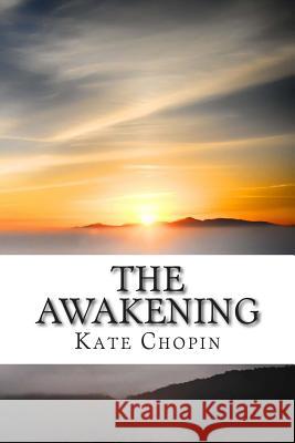 The Awakening: And Selected Short Stories Kate Chopin 9781502527011 Createspace - książka