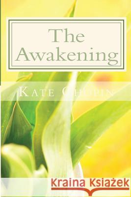 The Awakening: And selected short Stories Chopin, Kate 9781502578242 Createspace - książka