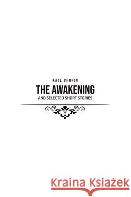 The Awakening: and Selected Short Stories Kate Chopin 9781800605107 Barclays Public Books - książka