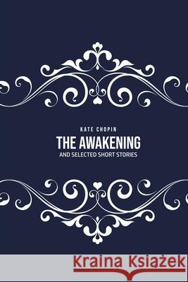 The Awakening: and Selected Short Stories Kate Chopin 9781800605138 Public Public Books - książka