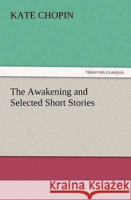 The Awakening and Selected Short Stories  9783842436633 tredition GmbH - książka