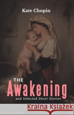 The Awakening and Selected Short Stories Kate Chopin 9789387826793 Maven Books - książka