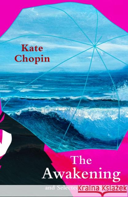 The Awakening and Selected Short Stories (Legend Classics) Kate Chopin 9781915054968 Legend Press Ltd - książka