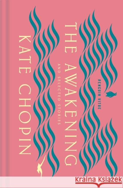 The Awakening and Selected Stories Kate Chopin Claire Vaye Watkins 9780143134800 Penguin Books - książka