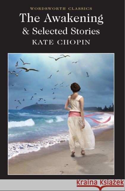 The Awakening and Selected Stories Chopin Kate 9781840225846 Wordsworth Editions Ltd - książka