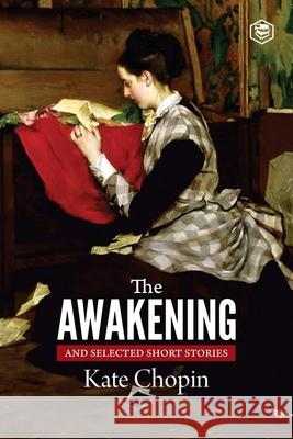 The Awakening and Selected Stories Kate Chopin 9789391316396 Sanage Publishing - książka