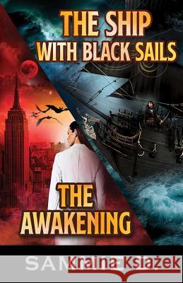 The Awakening and the Ship with Black Sails Sammie D 9781682250082 Comsparc Publishing - książka