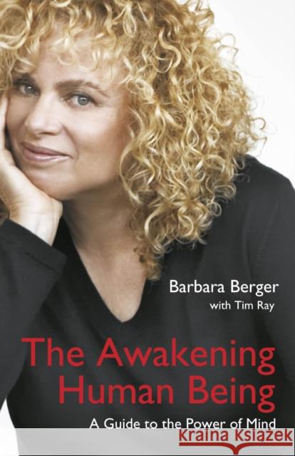 The Awakening Human Being: A Guide to the Power of Mind Berger, Barbara 9781846948350 O Books, John Hunt - książka