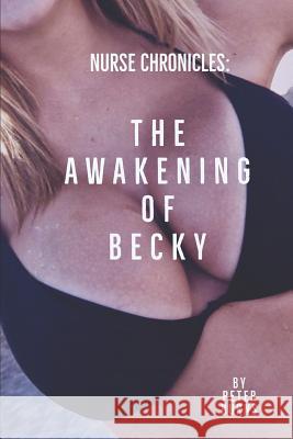 The Awakening of Becky: Nurse Chronicles Peter Burns 9781798894910 Independently Published - książka