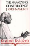 The Awakening of Intelligence Jiddu Krishnamurti Krishnamurt                              J. Krishnamurti 9780060648343 HarperOne