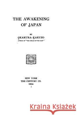 The Awakening of Japan Okakura-Kazuko 9781533384508 Createspace Independent Publishing Platform - książka