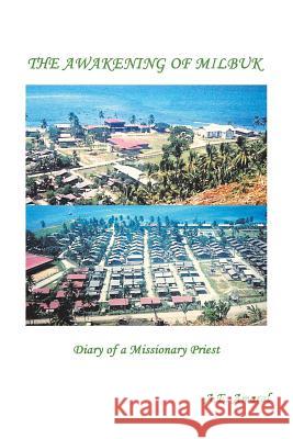 The Awakening of Milbuk: Diary of a Missionary Priest A E Amaral 9781504953580 Authorhouse - książka