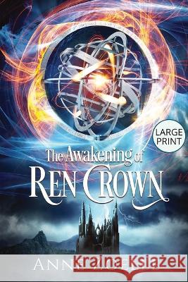 The Awakening of Ren Crown - Large Print Paperback Anne Zoelle   9781954593312 Excelsine Press - książka
