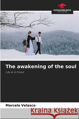 The awakening of the soul Marcelo Velasco 9786207868025 Our Knowledge Publishing - książka