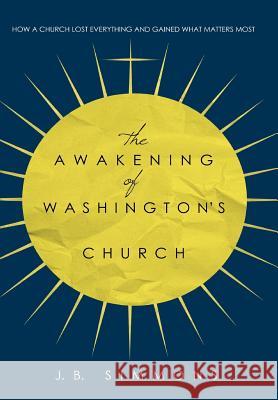 The Awakening of Washington's Church J. B. Simmons John Yates 9781530686919 J.B. Simmons - książka