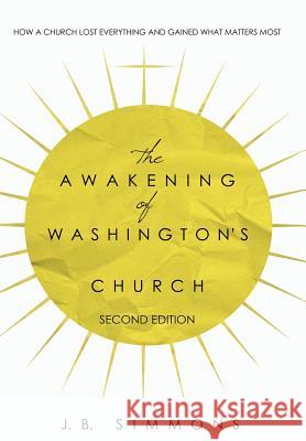 The Awakening of Washington's Church (Second Edition) J. B. Simmons John Yates 9781949785050 J.B. Simmons - książka