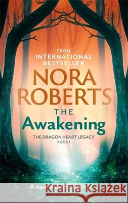The Awakening: The Dragon Heart Legacy Book 1 Nora Roberts 9780349426389 Little, Brown Book Group - książka