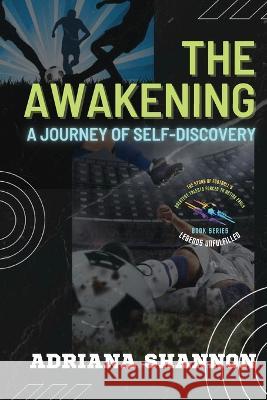 The Awakening: Unlocking Your Inner Potential for Success and Fulfillment Adriana Shannon   9787654212355 PN Books - książka