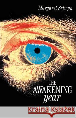 The Awakening Year: An Exploration in Gesalt Psychotherapy Selwyn, Margaret 9781872807263 Tudor Business Publishing - książka