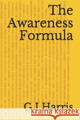 The Awareness Formula G J Harris 9798705461769 Independently Published - książka