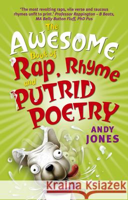 The Awesome Book of Rap, Rhyme and Putrid Poetry Andy Jones 9780733335662 ABC Books - książka