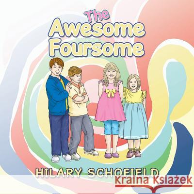 The Awesome Foursome Hilary Schofield 9781543406597 Xlibris Au - książka