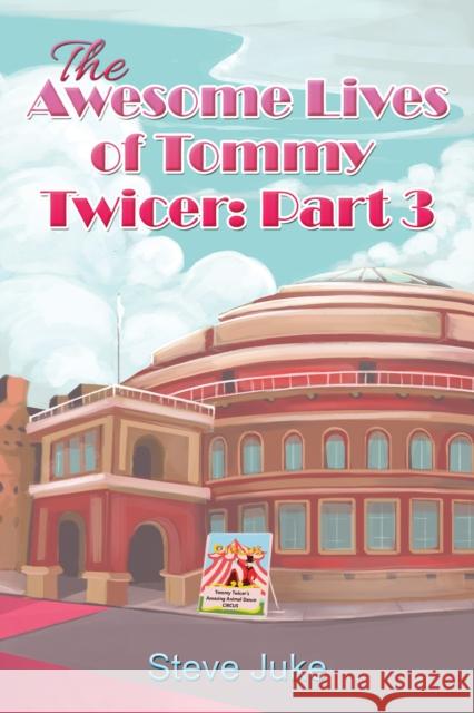 The Awesome Lives of Tommy Twicer: Part 3 Steve Juke 9781035805075 Austin Macauley Publishers - książka