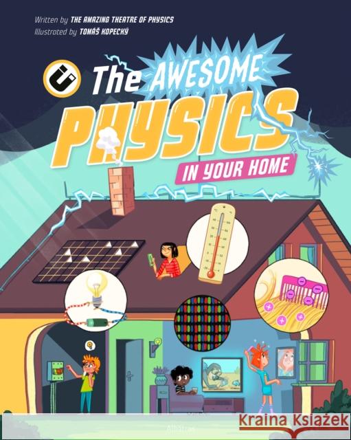 The Awesome Physics in Your Home The Amazing Theatre of Physics 9788000070940 Albatros Media - książka