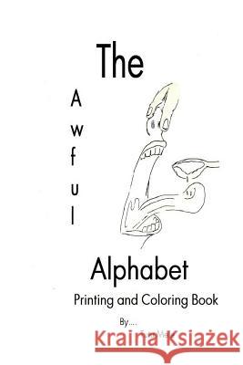 The Awful Alphabet Printing and Coloring Book Tutu Mele Mary Martin Mary Martin 9781544194059 Createspace Independent Publishing Platform - książka