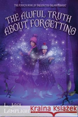 The Awful Truth About Forgetting Lamplighter, L. Jagi 9780997646030 Wisecraft Publishing - książka