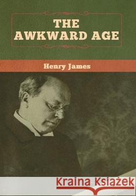 The Awkward Age Henry James 9781618958785 Bibliotech Press - książka