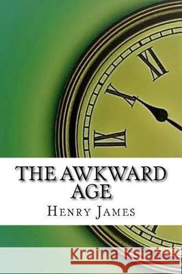 The Awkward Age Henry James 9781975644963 Createspace Independent Publishing Platform - książka