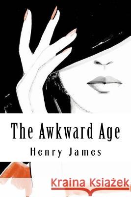 The Awkward Age Henry James 9781985283053 Createspace Independent Publishing Platform - książka