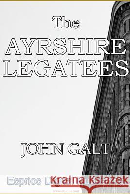 The Ayrshire Legatees John Galt 9781364543617 Blurb - książka