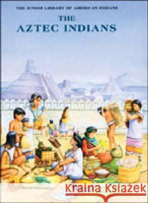 The Aztec Indians  9780791016589 Chelsea House Publishers - książka