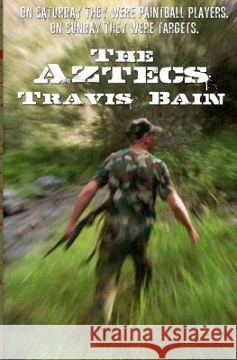The Aztecs MR Travis Allan Bain 9781461029939 Createspace - książka